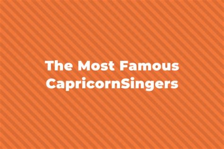 Famous Capricorn Singers