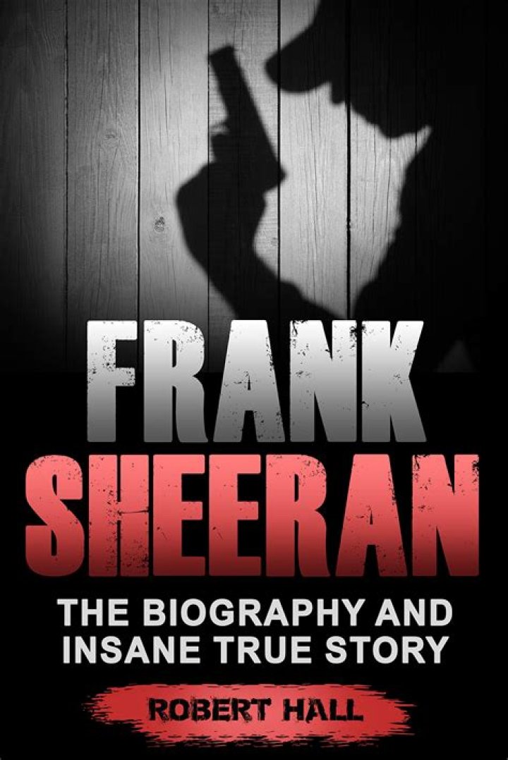 Frank Sheeran Biography - Facts, Childhood, Family Life & Achievements
